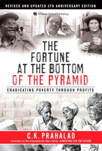 The Fortune At The Bottom Of The Pyramid Eradicating Poverty Through Profits Prahalad
