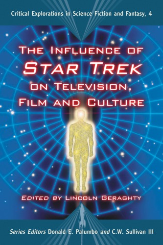 The Influence Of Star Trek On Television Film And Culture Geraghty
