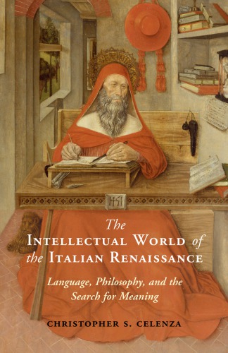 The Intellectual World Of The Italian Renaissance Celenza Christopher