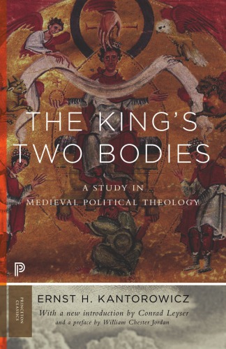 The Kings Two Bodies A Study In Medieval Political Theology Kantorowicz