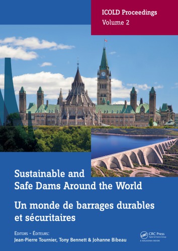 Sustainable And Safe Dams Around The World Un Monde De Barrages Durables Et Securitaires Proceedings Of The Icold 2019 Symposium Icold 2019 June 914 2019 Ottawa Canada Publications Du Symposium Cigb 2019 Juin 914 2019 Ottawa Canada Tournier