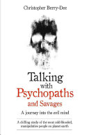 Talking With Psychopaths A Journey Into The Evil Mind Christopher Berrydee