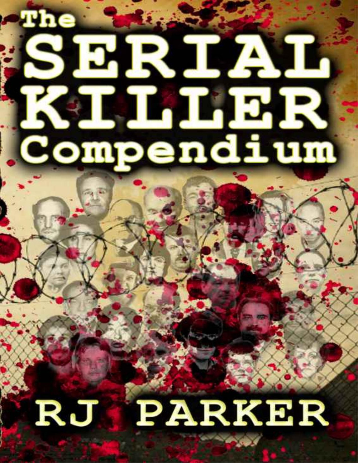 The Serial Killer Compendium Rj Parker