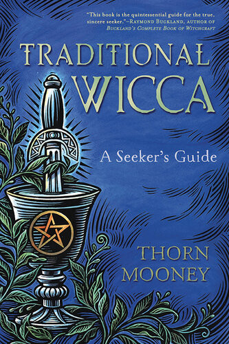Traditional Wicca A Seekers Guide Thorn Mooney