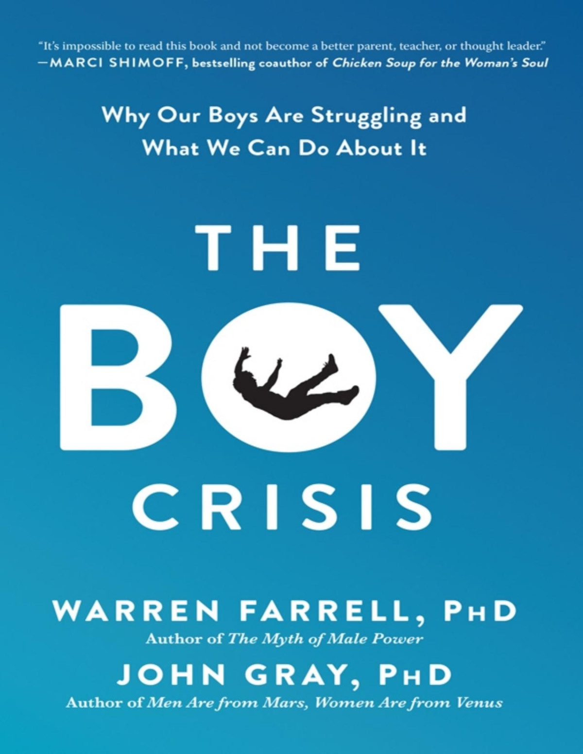 The Boy Crisis Why Our Boys Are Struggling And What We Can Do About It Warren Farrell John Gray