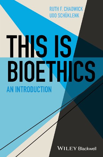 This Is Bioethics Ruth F Chadwick Udo Schklenk