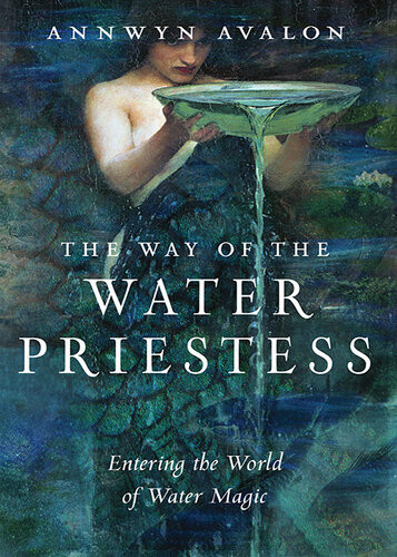 The Way Of The Water Priestess Annwyn Avalon