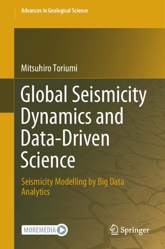 Global Seismicity Dynamics And Datadriven Science Seismicity Modelling By Big Data Analytics Mitsuhiro Toriumi