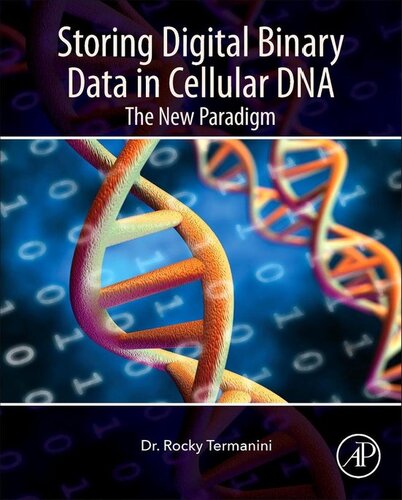 Storing Digital Binary Data In Cellular Dna The New Paradigm 1st Edition Rocky Termanini