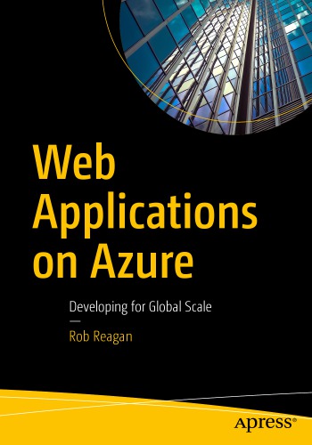 Web Applications On Azure Developing For Global Scale 1st Edition Rob Reagan