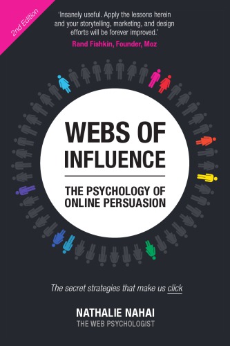 Webs Of Influence The Psychology Of Online Persuasion 2nd New Edition Nahai
