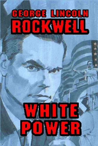 White Power Rockwell George Lincoln