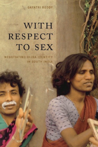 With Respect To Sex Negotiating Hijra Identity In South India Reddy