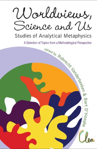 Worldviews Science And Us Studies Of Analyticalmetaphysics A Selection Of Topics From A Methodological Perspective Vanderbeeken