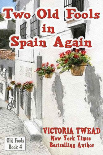 Two Old Fools In Spain Again Twead Victoria