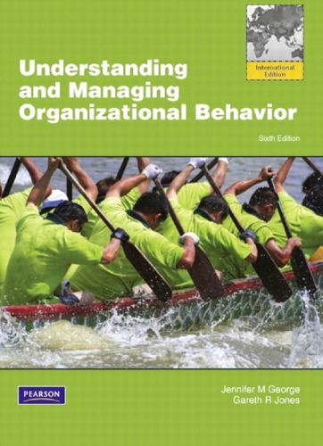Understanding And Managing Organizational Behavior George Jennifer Mjones