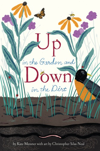 Up In The Garden And Down In The Dirt Messner Kateneal Christopher Silasillustrator