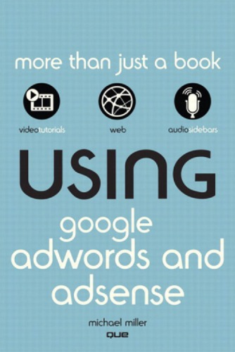 Using Google Adwords And Adsense Miller Michael