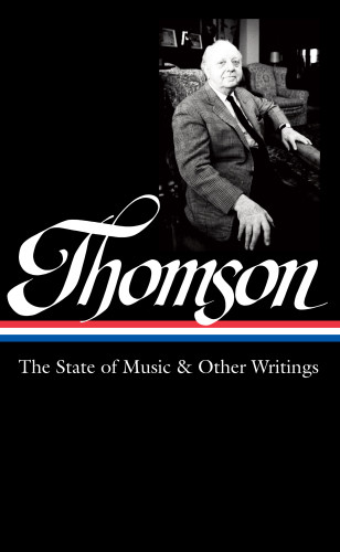 The State Of Music Other Writings Virgil Thomson