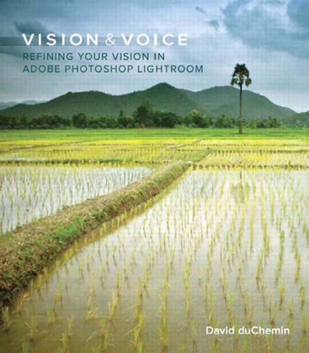Vision Voice Refining Your Vision In Adobe Photoshop Lightroom Duchemin