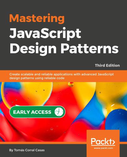 Mastering Javascript Design Patterns Essential Solutions For Effective Javascript Web Design 3rd Edition Timms