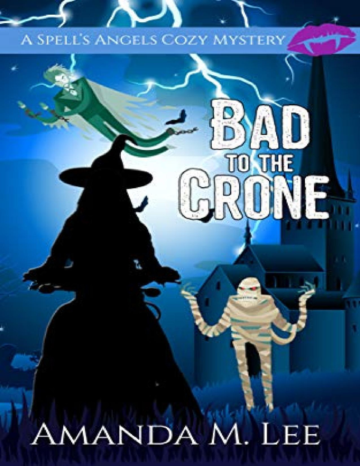 Bad To The Crone Spells Angels Mystery 1 Amanda M Lee
