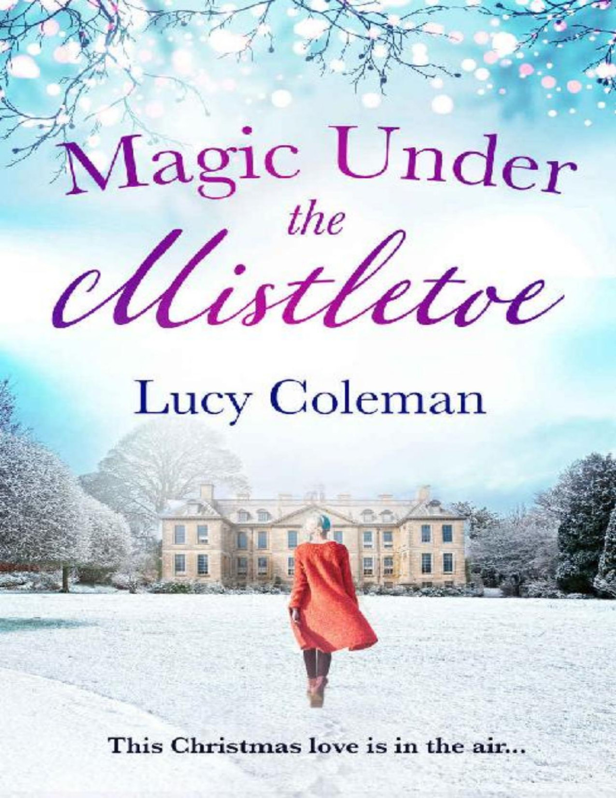 Magic Under The Mistletoe Lucy Coleman Coleman Lucy