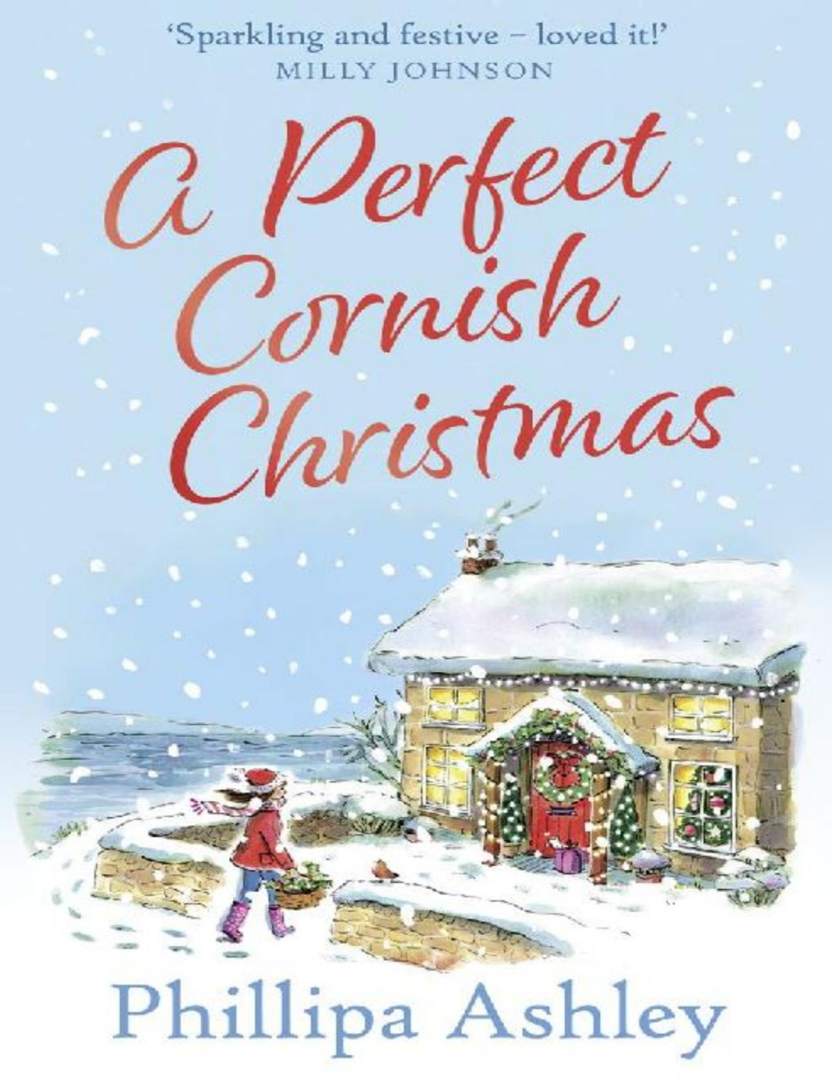 A Perfect Cornish Christmas The Most Heartwarming Book Youll Read This Christmas Phillipa Ashley Ashley