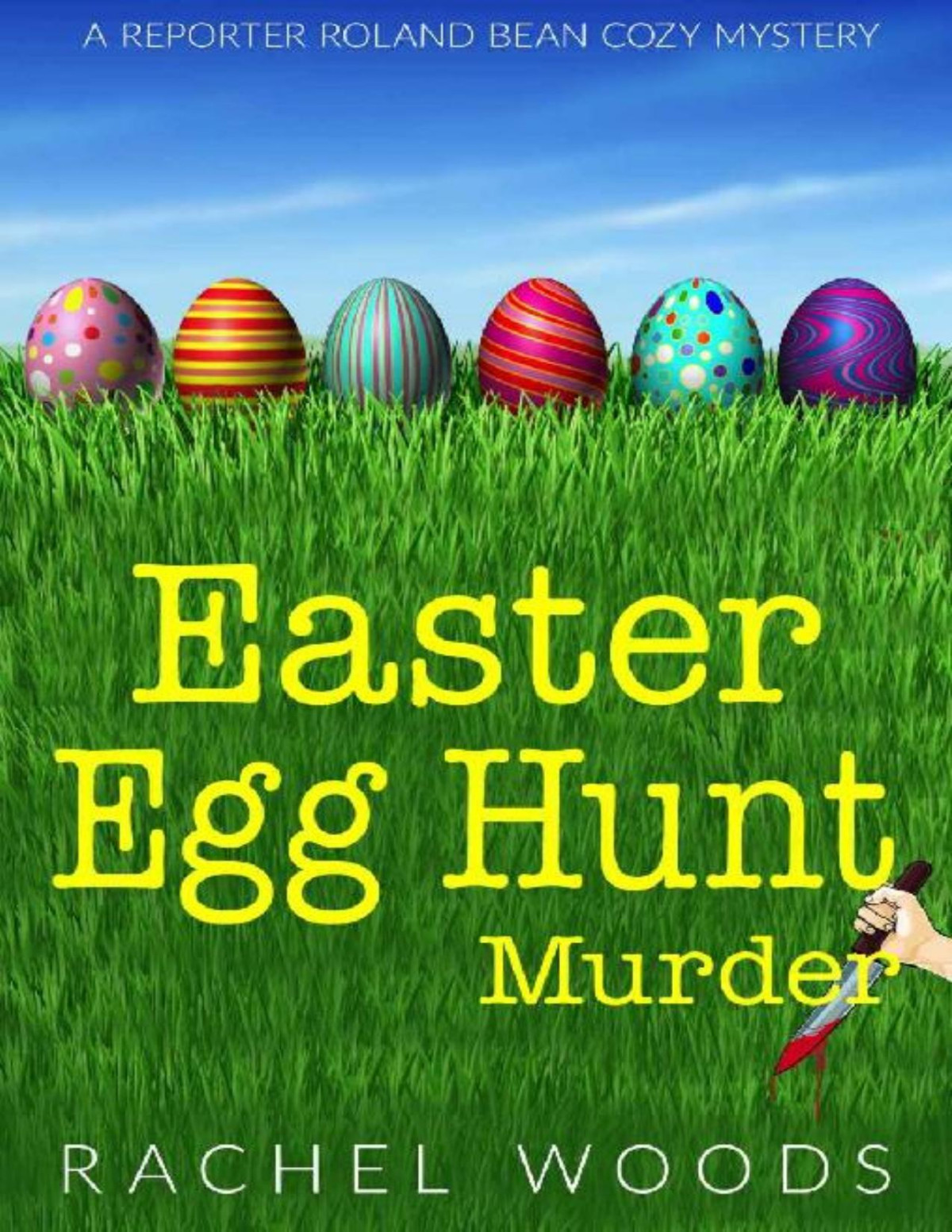 Easter Egg Hunt Murder Reporter Roland Bean Mystery 1 Rachel Woods