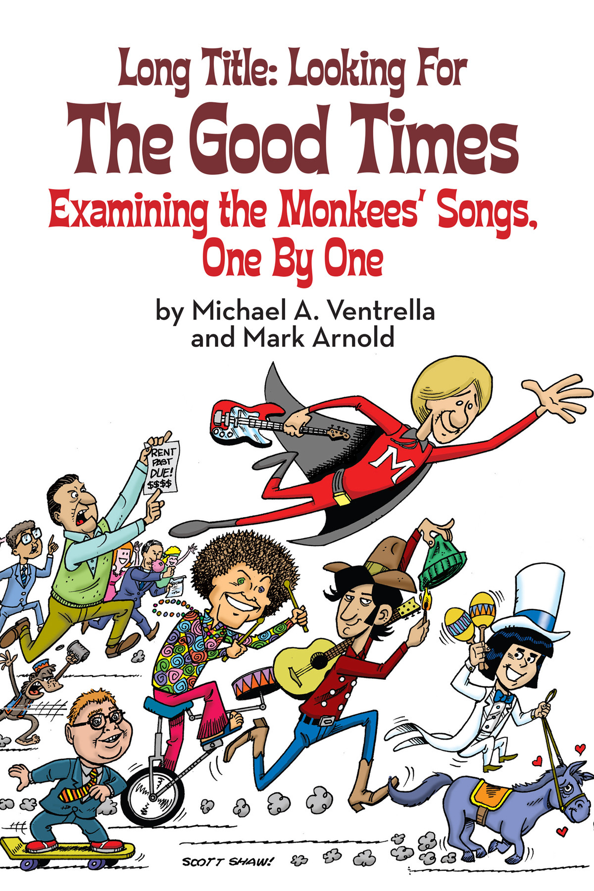 Long Title Looking For The Good Times Examining The Monkees Songs One By One Michael A Ventrella Mark Arnold