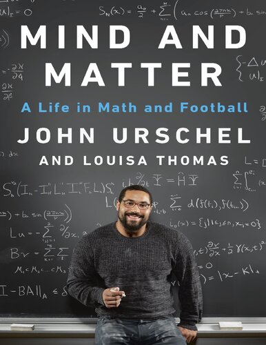 Mind And Matter A Life In Math And Football John Urschel