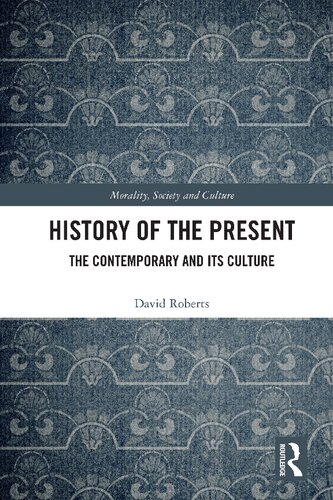 History Of The Present The Contemporary And Its Culture David Roberts
