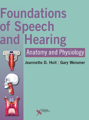 Foundations Of Speech And Hearing Anatomy And Physiology Jeannette D Hoit