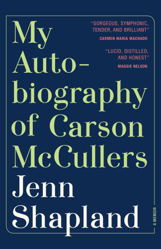 My Autobiography Of Carson Mccullers A Memoir Mccullers Carson Shapland