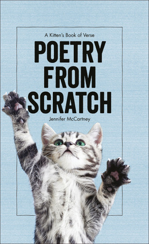 Poetry From Scratch A Kittens Book Of Verse Mccartney Jennifer