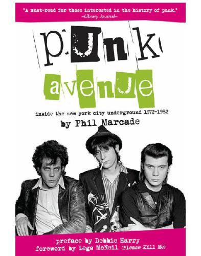 Punk Avenue Inside The New York City Underground 19711982 Marcade