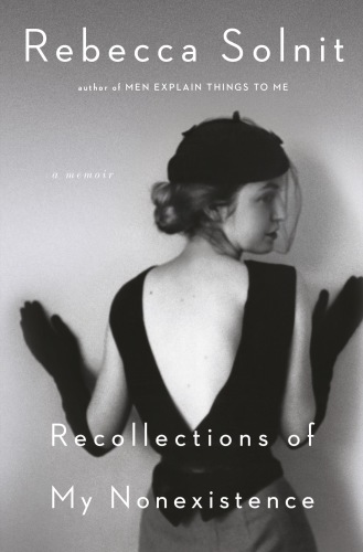 Recollections Of My Nonexistence A Memoir Solnit Rebecca