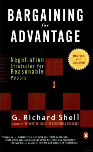 Bargaining For Advantage Negotiation Strategies For Reasonable People 2nd Edition G Richard Shell