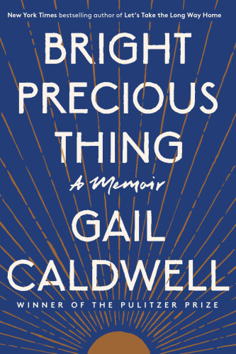 Bright Precious Thing A Memoir Caldwell Gail
