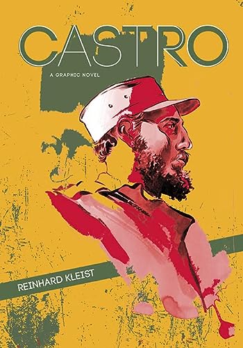 Castro A Graphic Novel Reprint Reinhard Kleist