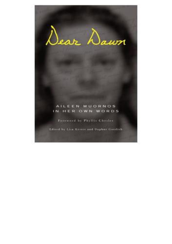 Dear Dawn Aileen Wuornos In Her Own Words 19912002 Chesler