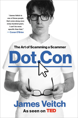 Dot Con The Art Of Scamming A Scammer First Us Edition Veitch