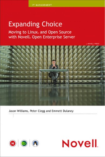 Expanding Choice Moving To Linux And Open Source With Novell Open Enterprise Server 1st Edition Williams