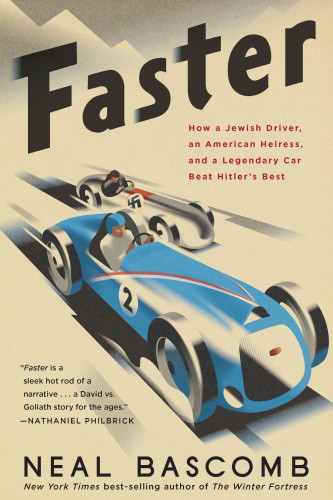Faster How A Jewish Driver An American Heiress And A Legendary Car Beat Hitlers Best Bascomb