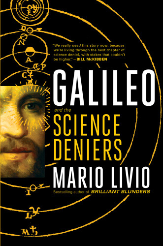 Galileo And The Denialists And The Science Deniers First Simon Schuster Hardcover Edition Galilei