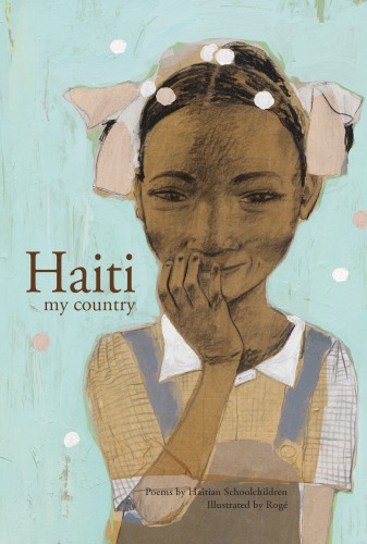 Haiti My Country Poems By Haitian Schoolchildren Messier Solange Rog