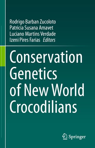 Conservation Genetics Of New World Crocodilians 1st Edition Rodrigo Barban Zucoloto