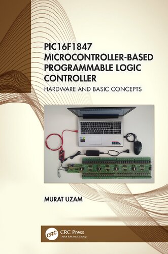 Pic16f1847 Microcontrollerbased Programmable Logic Controller Hardware And Basic Concepts Murat Uzam