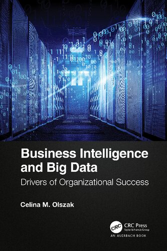 Business Intelligence And Big Data Drivers Of Organizational Success Celina M Olszak