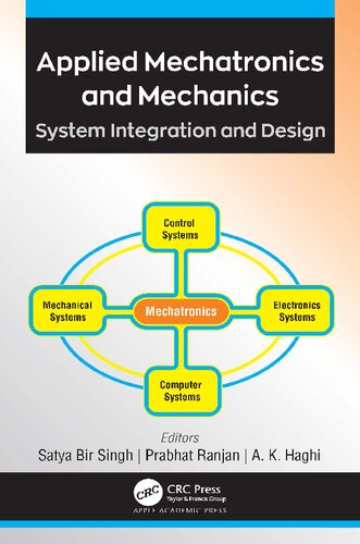 Applied Mechatronics And Mechanics System Integration And Design Satya Bir Singh